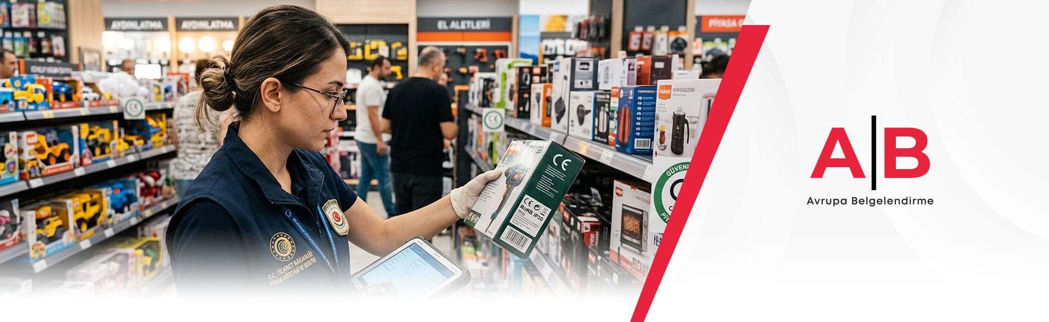 CE İşaretli Ürünlerde Piyasa Gözetimi ve Ürün Güvenliği